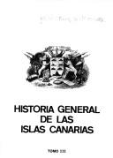 Cover of: Historia general de las islas Canarias by Agustín Millares Torres