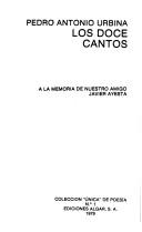 Cover of: Los doce cantos by Pedro Antonio Urbina