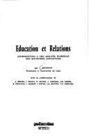 Cover of: Éducation et relations: introduction à une analyse plurielle des situations éducatives