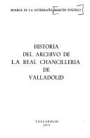 Cover of: Historia del Archivo de la Real Chancillería de Valladolid