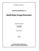 Cover of: Proceedings of a Symposium on Industrial Applications of Solid State Image Scanners, 14 March 1978, London, England by Symposium on Industrial Applications of Solid State Image Scanners (1978 London, England)