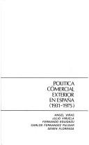 Cover of: Política comercial exterior en España (1931-1975) by Angel Viñas ... [et al.].