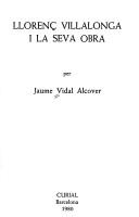 Llorenç Villalonga i la seva obra by Jaume Vidal Alcover