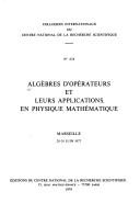 Cover of: Algèbres d'opérateurs et leurs applications en physique mathématique: [colloque], Marseille, 20-24 juin 1977