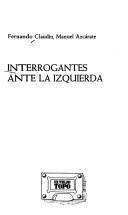 Cover of: Interrogantes ante la izquierda