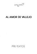 Cover of: Al amor de Vallejo by Juan Larrea