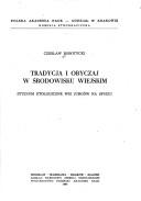 Cover of: Tradycja i obyczaj w środowisku wiejskim: studium etologiczne wsi Jurgów na Spiszu