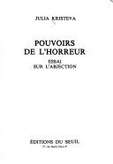 Pouvoirs de l'horreur by Julia Kristeva