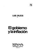 Cover of: El gobierno y la inflación by Pazos, Luis