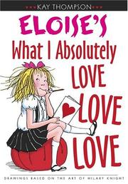 Cover of: Kay Thompson's Eloise's what I absolutely love love love by Kay Thompson