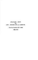Cover of: Sylvain Pitt: ou, les Avatars de la liberté : une vie à l'aube du XXe siècle, 1860-1919