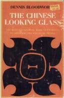 The Chinese looking glass by Bloodworth, Dennis