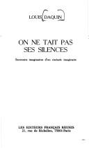 Cover of: On ne tait pas ses silences by Louis Daquin