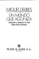Cover of: Un mundo que agoniza by Miguel Delibes