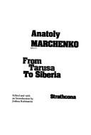 Cover of: From Tarusa to Siberia by Anatoliĭ Marchenko