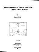 Cover of: Eastern Morelos and Teotihuacan: a settlement survey