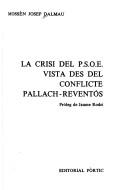 Cover of: La crisi del P.S.O.E. vista des del conflicte Pallach-Reventós