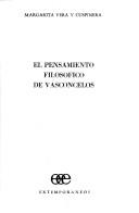 El pensamiento filosófico de Vasconcelos by Margarita Vera y Cuspinera