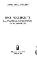 Cover of: Eros adolescente: la construcción estética en Shakespeare