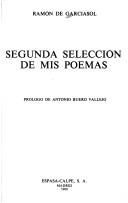 Cover of: Segunda selección de mis poemas by Ramón de Garciasol