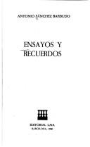 Cover of: Ensayos y recuerdos by Antonio Sánchez Barbudo
