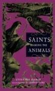 Saints among the animals by Cynthia Zarin