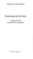 Cover of: Dictionnaire du gai parler by Michel Lis, Michel Lis