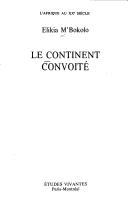 Cover of: L' Afrique au XXe siècle: le continent convoité