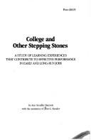 Cover of: College and other stepping stones: a study of learning experiences that contribute to effective performance in early and long-run jobs