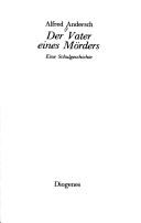 Cover of: Der Vater eines Mörders by Alfred Andersch