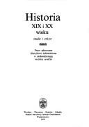 Cover of: Historia XIX i XX wieku: studia i szkice