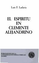 Cover of: El Espíritu en Clemente Alejandrino: estudio teológico antropológico