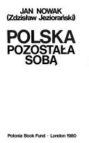 Cover of: Polska pozostała sobą by Jan Nowak