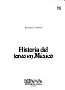 Cover of: Historia del toreo en México by Enrique Guarner