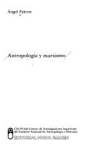 Cover of: Antropología y marxismo