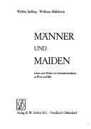 Cover of: Männer und Maiden: Leben und Wirken im Arbeitsdienst des Deutschen Reiches und in anderen europäischen Staaten in Wort und Bild