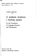 Cover of: U podstaw struktury i rozwoju języka =: At the foundation of language structure and development