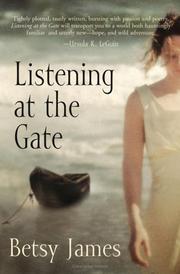 Cover of: Listening at the gate by Betsy James