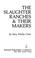 Cover of: The Slaughter ranches & their makers