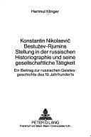 Cover of: Konstantin Nikolaevič Bestužev-Rjumins Stellung in der russischen Historiographie und seine gesellschaftliche Tätigkeit by Hartmut Klinger