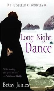 Cover of: Long Night Dance (The Seeker Chronicles) by Betsy James