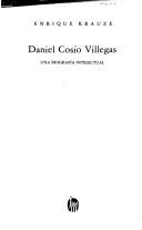 Cover of: Daniel Cosío Villegas, una biografía intelectual by Enrique Krauze