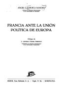 Cover of: Francia ante la unión política de Europa by Angel G. Chueca Sancho