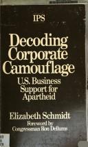 Cover of: Decoding corporate camouflage: U.S. business support for apartheid