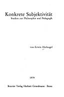 Cover of: Konkrete Subjektivität: Studien zur Philosophie und Pädagogik