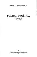 Cover of: Poder y política: Colombia, 1810-1827