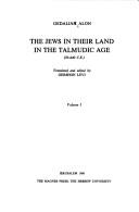 Cover of: The Jews in their land in the Talmudic age, 70-640 C.E.