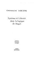 Cover of: Système et liberté dans la logique de Hegel