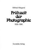 Cover of: Frühzeit der Photographie by [hrsg. von] Wilfried Wiegand.