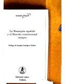 Cover of: La monarquía española y el derecho constitucional europeo by Antonio Papell
